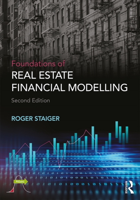 Foundations of Real Estate Financial Modelling