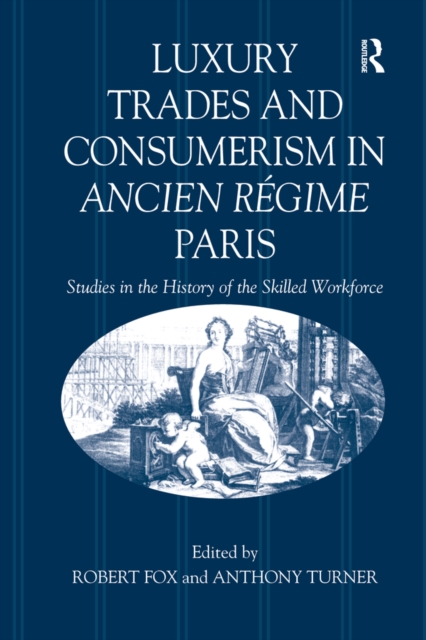 Luxury Trades and Consumerism in Ancien Regime Paris