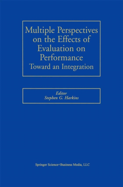 Multiple Perspectives on the Effects of Evaluation on Performance