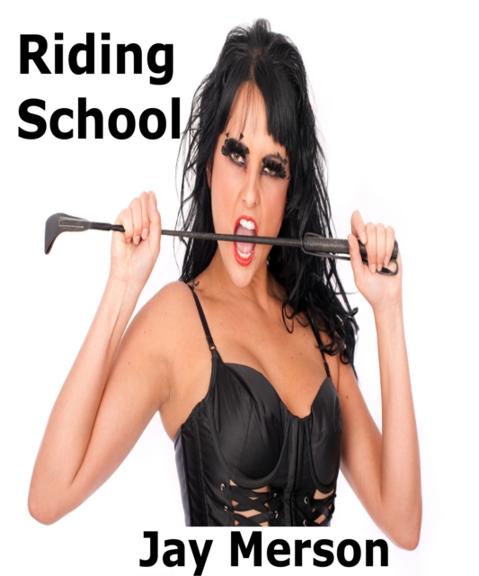 Riding School (Fem-Dom erotica)