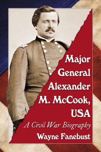 Major General Alexander M. McCook, USA