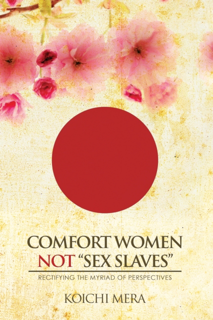 Comfort Women Not "e;Sex Slaves"e;