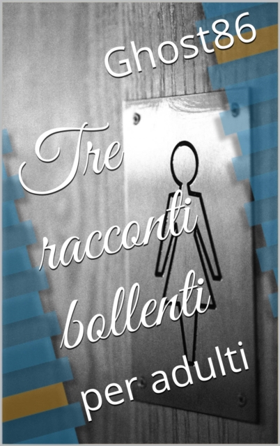 Tre racconti bollenti (per adulti)