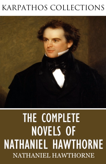 Complete Novels of Nathaniel Hawthorne