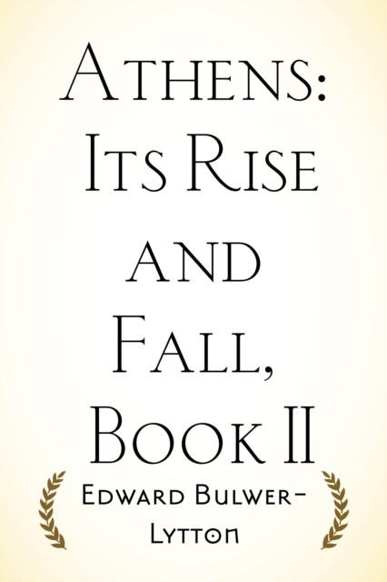 Athens: Its Rise and Fall, Book II