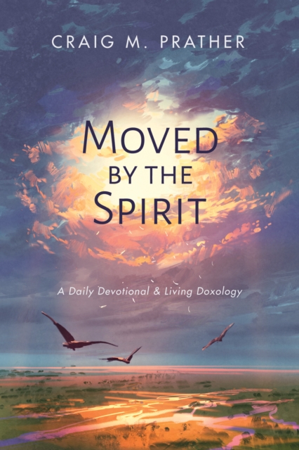 Moved by the Spirit