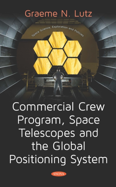 Commercial Crew Program, Space Telescopes and the Global Positioning System