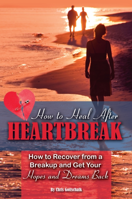 How to Heal After Heartbreak