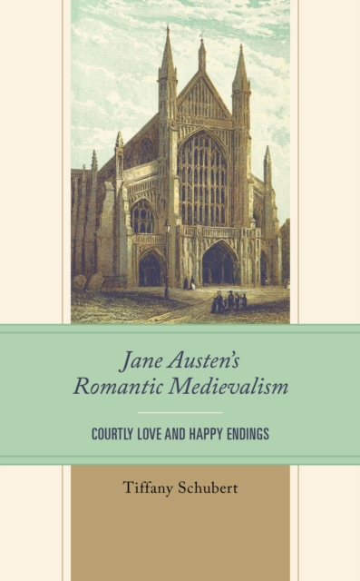 Jane Austen's Romantic Medievalism