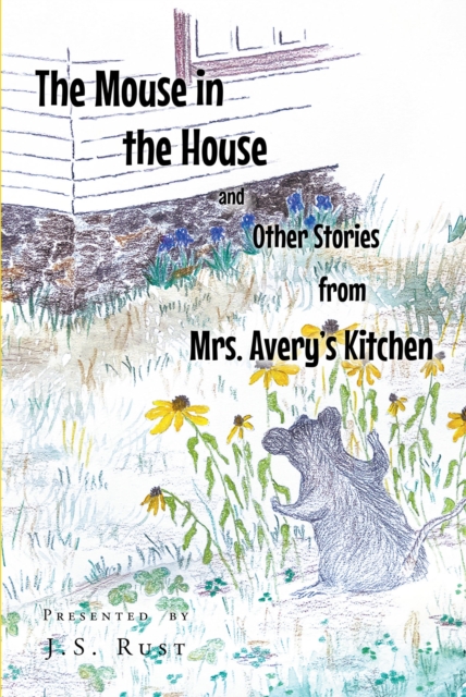 Mouse in the House and Other Stories from Mrs. AveryaEUR(tm)s Kitchen