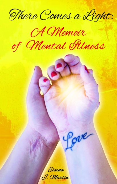There Comes a Light: A Memoir of Mental Illness