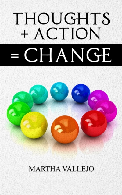 Thoughts + Action = Change