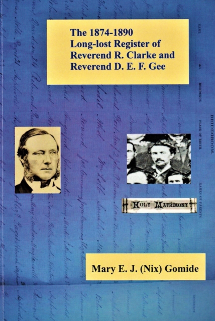 1874-1890 Long-lost Register of Reverend R. Clarke and Reverend D. E. F. Gee