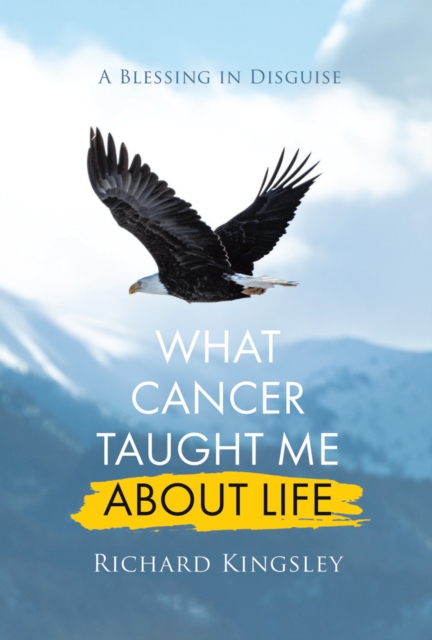 What Cancer Taught Me About Life: A Blessing in Disguise