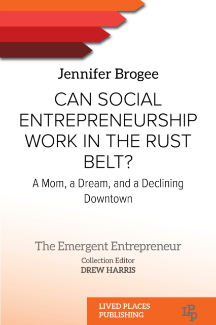 Can Social Entrepreneurship Work in the Rust Belt?