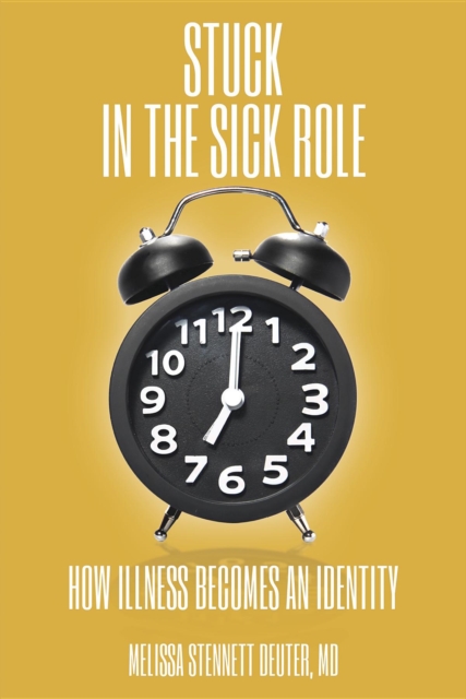 STUCK In the Sick Role