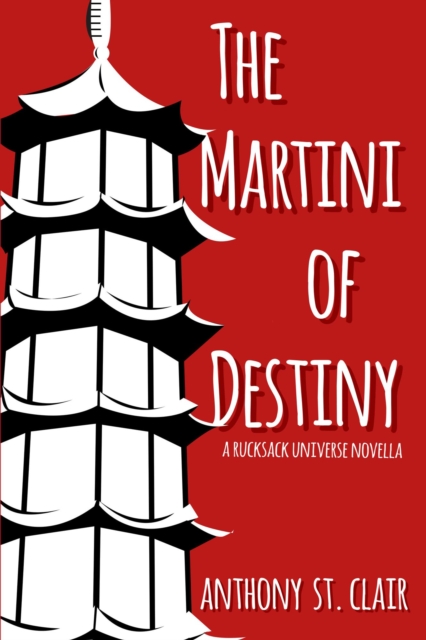 Martini of Destiny: A Rucksack Universe Novella