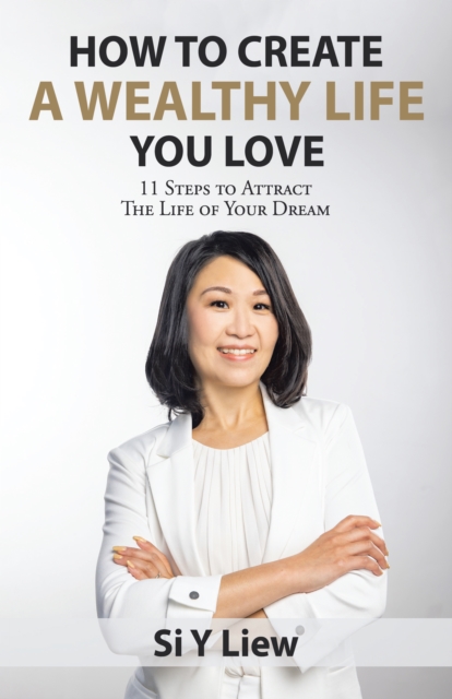 How to Create a Wealthy Life You Love