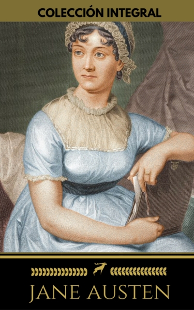 Coleccion integral de Jane Austen (Emma, Lady Susan, Mansfield Park, Orgullo y Prejuicio, Persuasion, Sentido y Sensibilidad): (Emma, Lady Susan, Mansfield ... La abadia de Northanger)