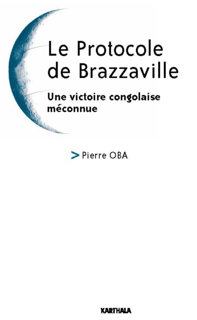Le Protocole de Brazzaville. Une victoire congolaise méconnue