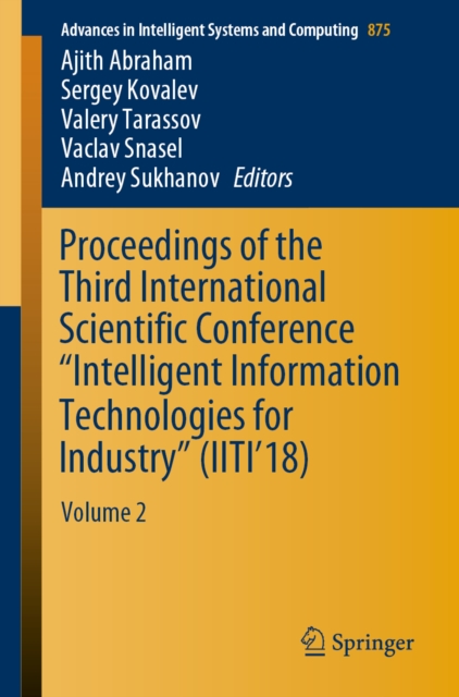 Proceedings of the Third International Scientific Conference &quote;Intelligent Information Technologies for Industry&quote; (IITI'18)