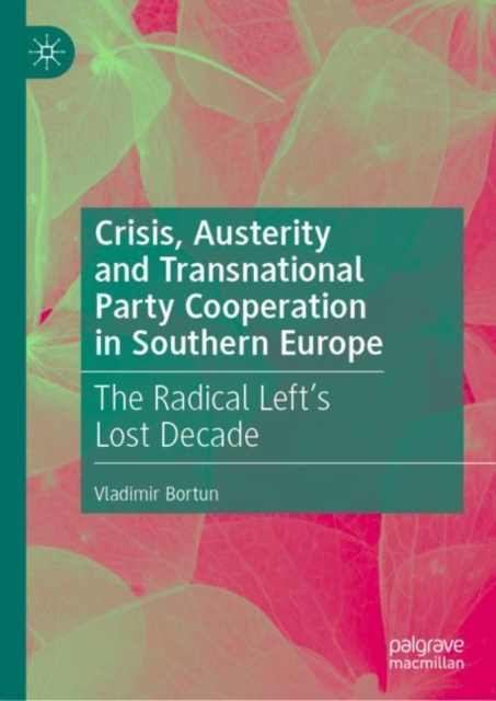 Crisis, Austerity and Transnational Party Cooperation in Southern Europe