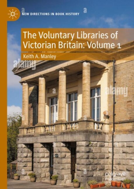 Voluntary Libraries of Victorian Britain: Volume 1