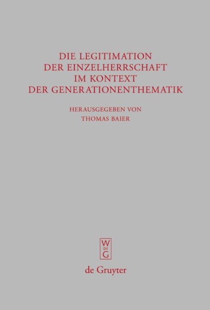 Die Legitimation der Einzelherrschaft im Kontext der Generationenthematik