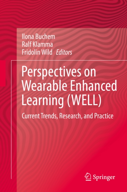 Perspectives on Wearable Enhanced Learning (WELL)