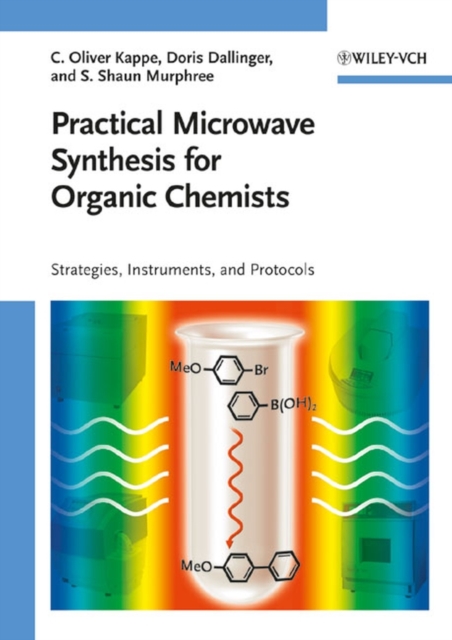 Practical Microwave Synthesis for Organic Chemists