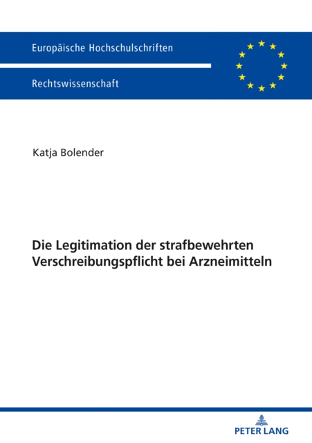 Die Legitimation der strafbewehrten Verschreibungspflicht bei Arzneimitteln