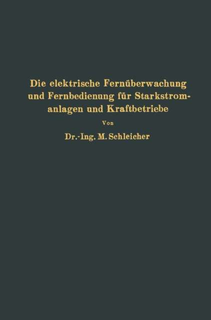 Die elektrische Fernüberwachung und Fernbedienung für Starkstromanlagen und Kraftbetriebe