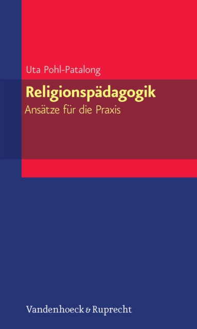 Religionspädagogik – Ansätze für die Praxis