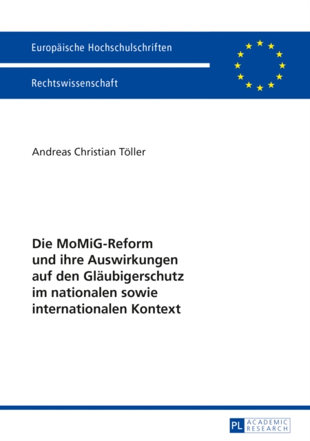 Die MoMiG-Reform und ihre Auswirkungen auf den Glaeubigerschutz im nationalen sowie internationalen Kontext