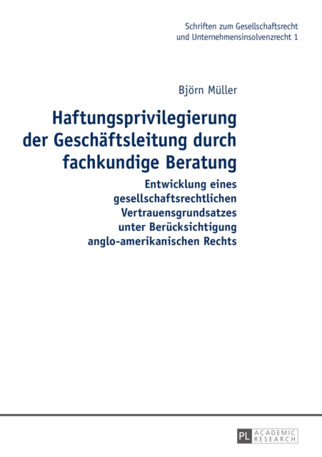 Haftungsprivilegierung der Geschaeftsleitung durch fachkundige Beratung