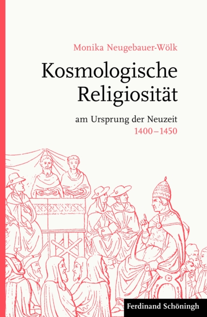 Kosmologische Religiositat am Ursprung der Neuzeit 1400-1450