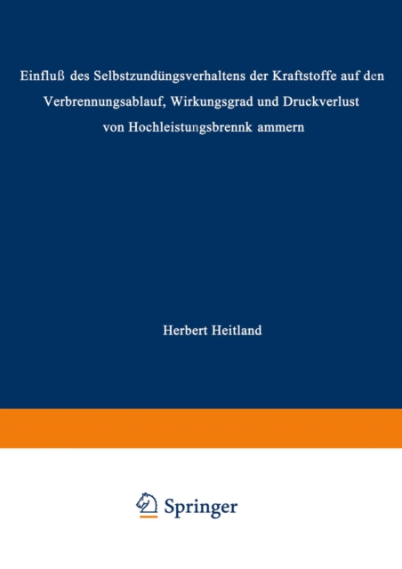 „Einfluß des Selbstzündungsverhaltens der Kraftstoffe auf den Verbrennungsablauf, Wirkungsgrad und Druckverlust von Hochleistungsbrennkammern“