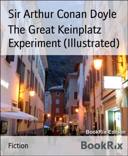 Great Keinplatz Experiment (Illustrated)
