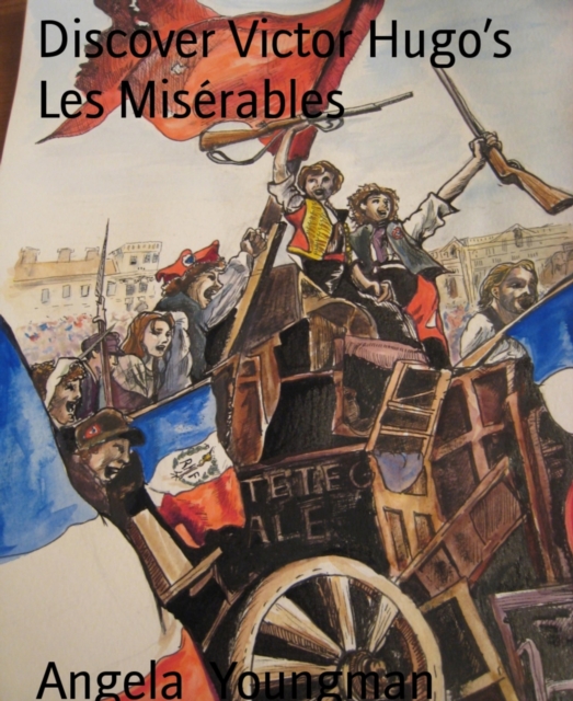 Discover Victor Hugo's Les Miserables