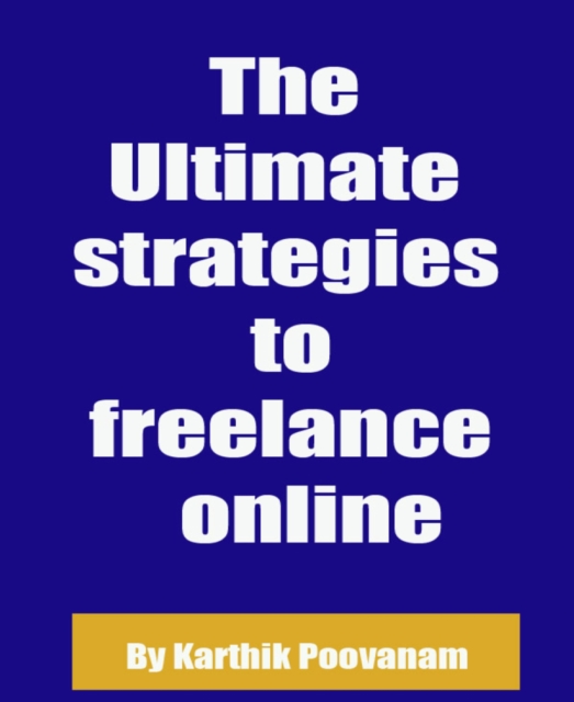 Ultimate strategies to freelance online
