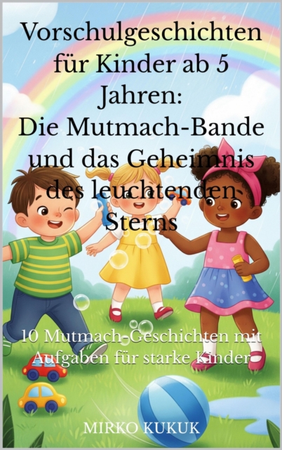 Vorschulgeschichten für Kinder ab 5 Jahren: Die Mutmach-Bande und das Geheimnis des leuchtenden Sterns