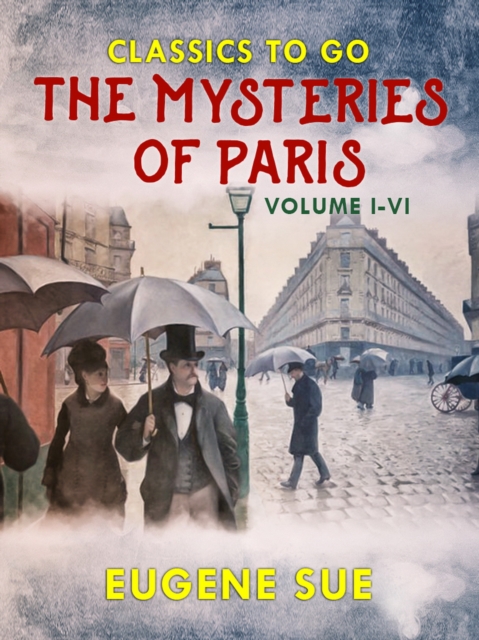 Mysteries of Paris, Volume I-VI