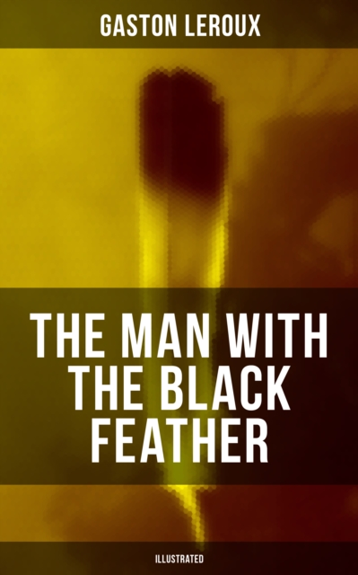 THE MAN WITH THE BLACK FEATHER (Illustrated)