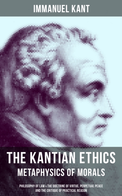 Kantian Ethics: Metaphysics of Morals