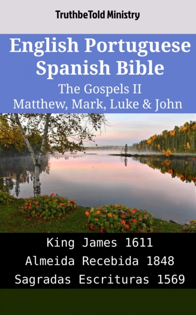 English Portuguese Spanish Bible - The Gospels II - Matthew, Mark, Luke & John