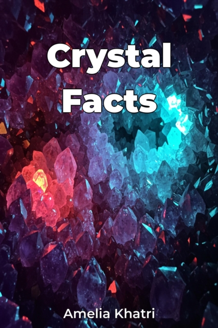 Crystal Facts