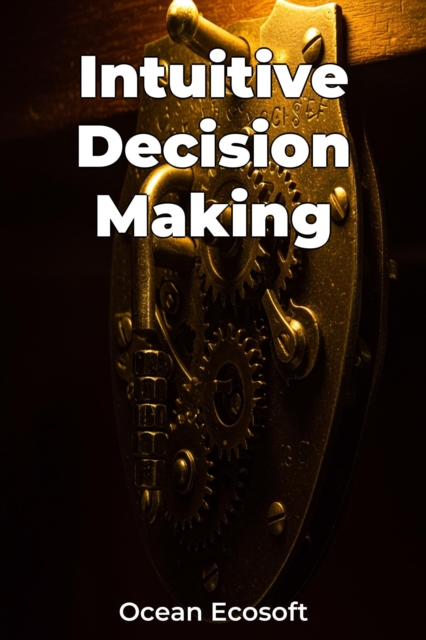 Intuitive Decision Making