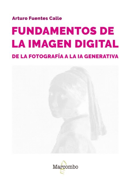 Fundamentos de la imagen digital: de la fotografía a la IA generativa