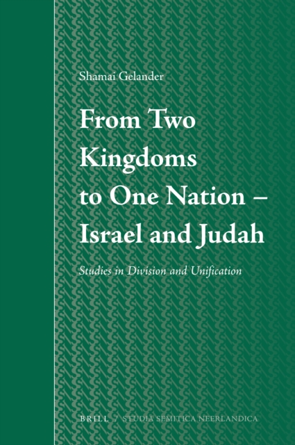 From Two Kingdoms To One Nation - Israel and Judah
