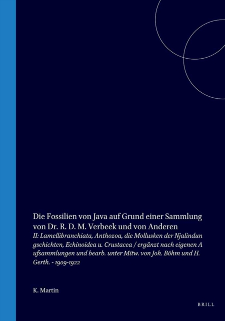 Die Fossilien von Java auf Grund einer Sammlung von Dr. R. D. M. Verbeek und von Anderen